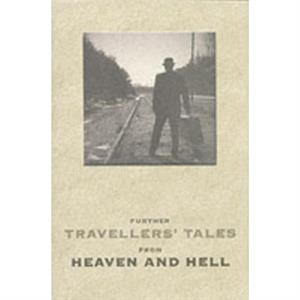 Further Travellers Tales from Heaven and Hell by Gordon Medcalf