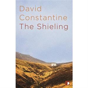 The Shieling by David Constantine