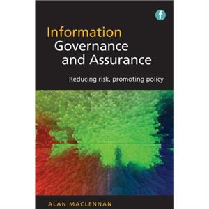 Information Governance and Assurance by Alan MacLennan