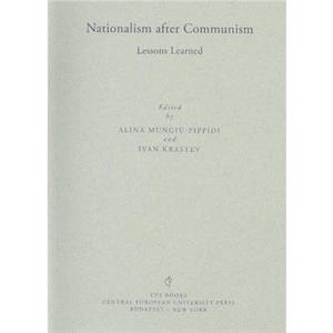 Nationalism After Communism by MungiuPippidi