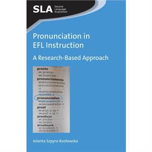 Pronunciation in EFL Instruction by Jolanta SzpyraKozowska