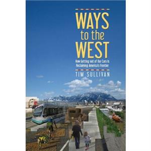 Ways to the West by Tim Sullivan