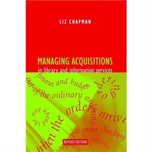 Managing Acquisitions in Library and Information Services by Liz Chapman