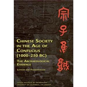 Chinese Society in the Age of Confucius 1000250 BC by Lothar von Falkenhausen