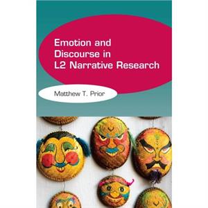 Emotion and Discourse in L2 Narrative Research by Matthew T. Prior