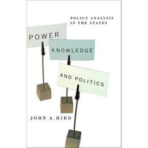 Power Knowledge and Politics by John A. Hird