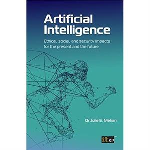 Artificial Intelligence by Dr Julie E Mehan