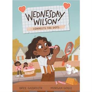 Wednesday Wilson Connects the Dots by Bree Galbraith