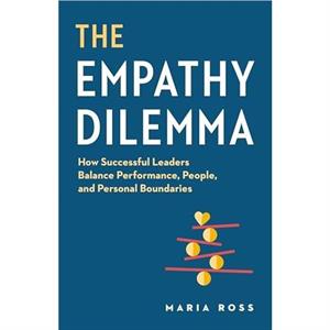 The Empathy Dilemma by Maria Ross