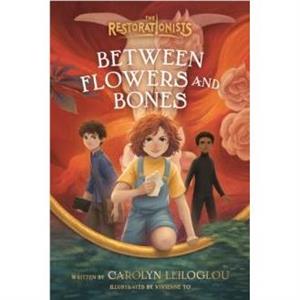 Between Flowers and Bones by Carolyn Leiloglou