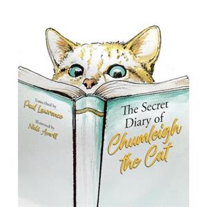 The Secret Diary of Chumleigh the Cat by Paul Lawrence