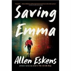 Saving Emma by Allen Eskens