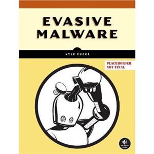 Evasive Malware by Kyle Cucci