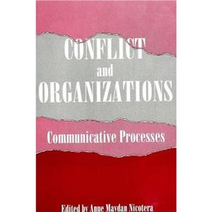 Conflict and Organizations by Anne Maydan Nicotera