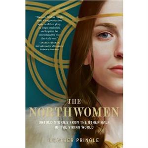 The Northwomen by Heather Pringle