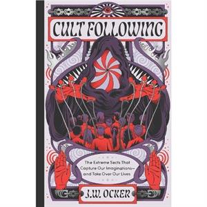 Cult Following by J. W. Ocker