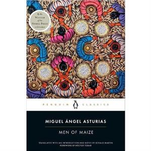 Men of Maize by Miguel Angel Asturias