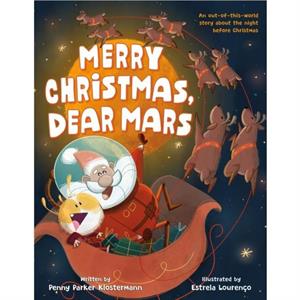 Merry Christmas Dear Mars by Penny Parker Klostermann