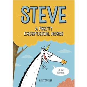 Steve A Pretty Exceptional Horse by Kelly Collier