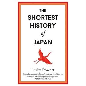 The Shortest History of Japan by Lesley Downer