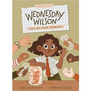 Wednesday Wilson Fixes All Your Problems by Bree Galbraith