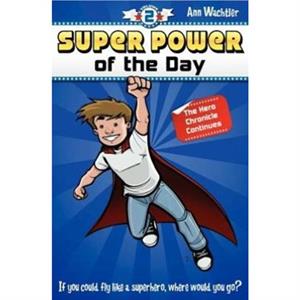 Super Power of the Day by Ann E Wachtler