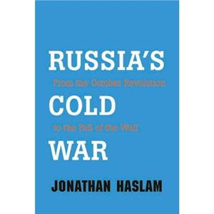 Russias Cold War by Jonathan Haslam