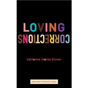 Loving Corrections by adrienne maree brown