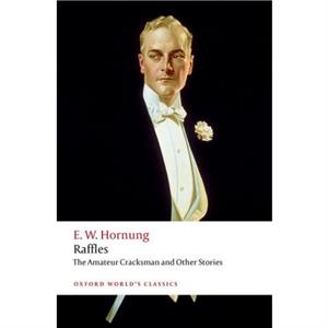 Raffles The Amateur Cracksman by E. W. Hornung