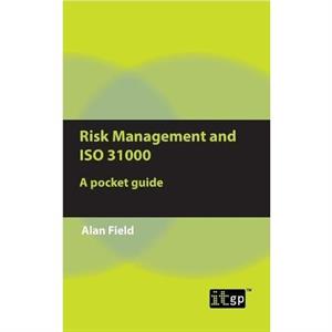 Risk Management and ISO 31000 by Alan Field