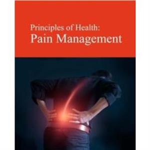 Principles of Health Pain Management by Salem Press