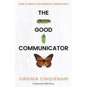 The Good Communicator by Virginia Cinquemani