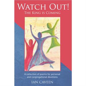 Watch Out The King is Coming by Ian Caveen