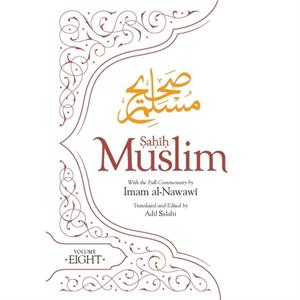 Sahih Muslim Volume 8 by Imam AbulHusain Muslim