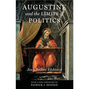 Augustine and the Limits of Politics by Jean Bethke Elshtain