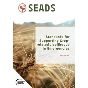 Standards for Supporting CropRelated Livelihoods in Emergencies by SEADS