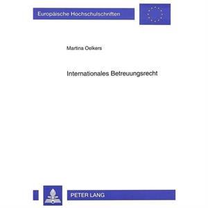 Internationales Betreuungsrecht by Martina Oelkers