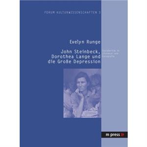 John Steinbeck Dorothea Lange Und Die Grosse Depression by Evelyn Runge