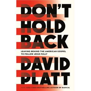 Dont Hold Back by David Platt