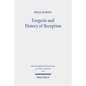 Exegesis and History of Reception by Regis Burnet