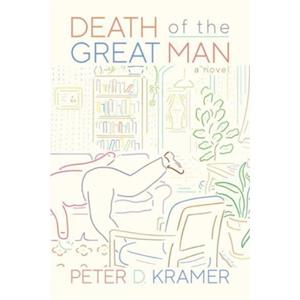 Death of the Great Man by Peter D. Kramer