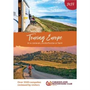 Touring Europe 2023  In a Caravan Motorhome or Tent by Caravan Club