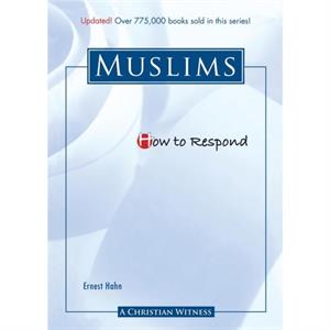 How to Respond to Muslims  3rd Edition by Ernest Hahn