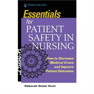 Essentials for Patient Safety in Nursing by Deborah Dolan Hunt