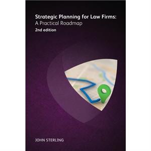 Strategic Planning for Law Firms A Practical Roadmap 2nd edition by John Sterling