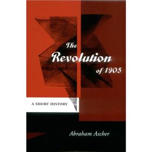 The Revolution of 1905 by Abraham Ascher