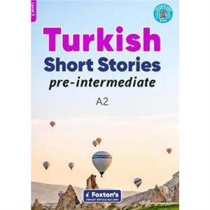 PreIntermediate Turkish Short Stories  Based on a comprehensive grammar and vocabulary framework CEFR A2  with quizzes  full answer key and online audio by Umit Can Umut