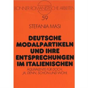 Deutsche Modalpartikeln und ihre Entsprechungen im Italienischen by Stefania Masi