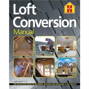 THE LOFT CONVERSION MANUAL by Ian Rock