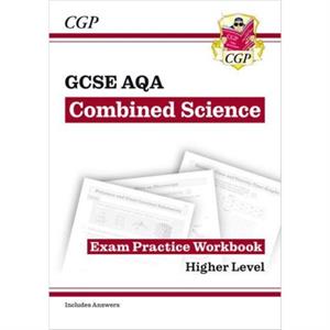 GCSE Combined Science AQA Exam Practice Workbook  Higher includes answers by CGP Books